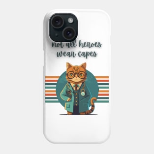 Not All Heroes Wear Capes Phone Case