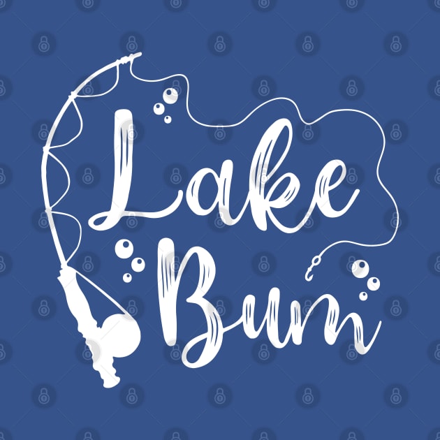 Lake Bum Fishing Camping Cute Funny by GlimmerDesigns