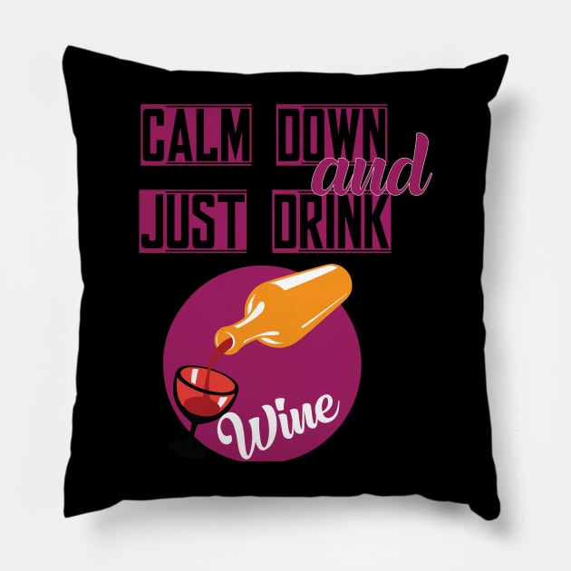 Calm down drink wine Pillow by Imutobi