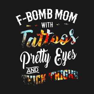 F-Bomb Mom With Tatoos T-Shirt