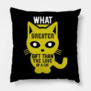 What Greater Gift Than The Love Of A Cat T Shirt For Women Men Pillow