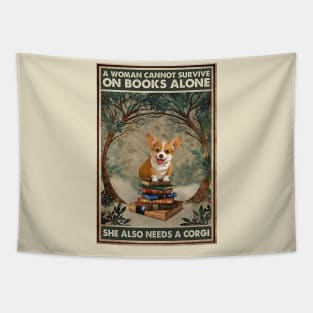 A Woman Cannot Live on Books Alone, She also needs a Corgi Tapestry