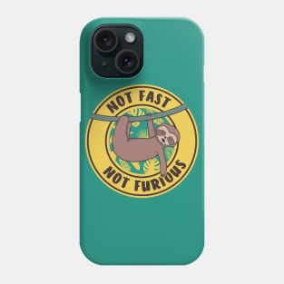 Not Fast Not Furious - Cute Funny Sloth Phone Case