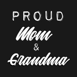 Proud Mom and Grandma T-Shirt