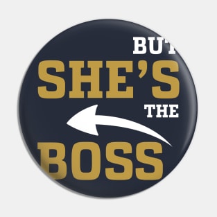 He's The Man She's The Boss Pin