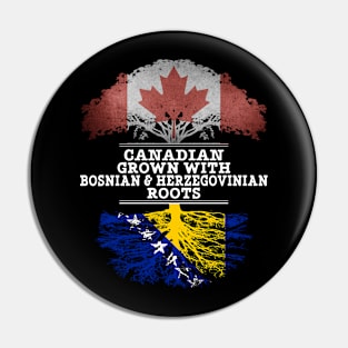 Canadian Grown With Bosnian Herzegovinian Roots - Gift for Bosnian Herzegovinian With Roots From Bosnia  Herzegovina Pin