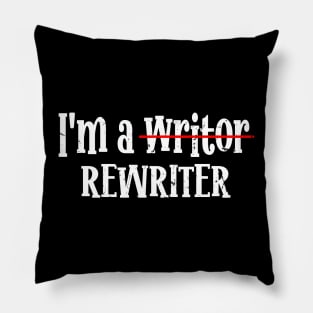 I'm A Rewriter | This is My Writing Pillow