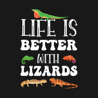 Life Is Better With Lizards Cute Reptile Pet Lover T-Shirt