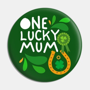 One Lucky Mum, Luckiest Mum, Luckiest Mum Ever, St Patrick's Day Mum Pin