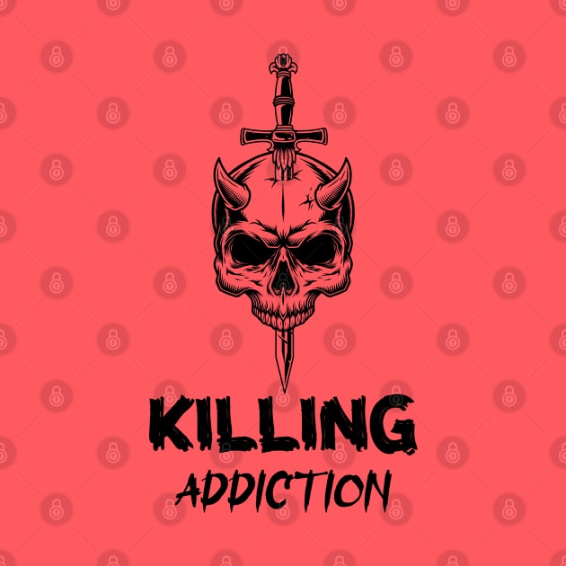 Killing Addiction by Norzeatic