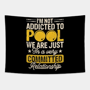 I'm Not Addicted To Pool We Are Just In A Very Relationship T shirt For Women Man Tapestry