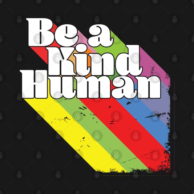 Be a Kind Human by laverdeden
