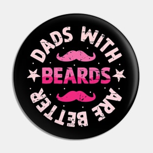 Dad with beards are better Retro Gift for Father’s day, Birthday, Thanksgiving, Christmas, New Year Pin