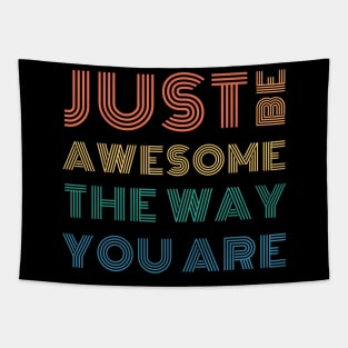 Just Be Awesome The Way You Are Tapestry