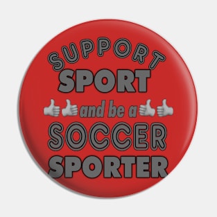 Support Sport Soccer Sporter grey Pin