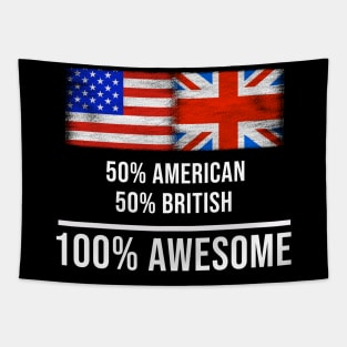 50% American 50% British 100% Awesome - Gift for British Heritage From Great Britain Tapestry