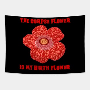 The Corpse Flower is My Birth Flower Corpse Lily Tapestry