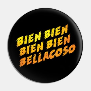 bien bellacoso Pin