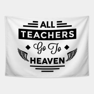 All Teachers Go To Heaven Tapestry