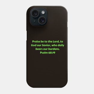 Bible Verse Psalm 68:19 Phone Case