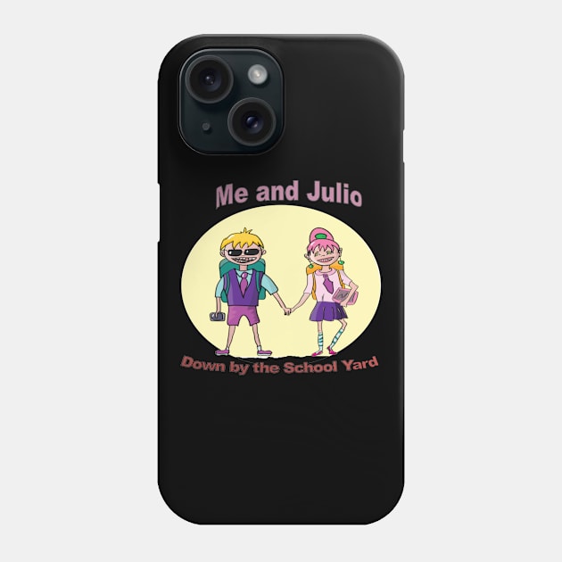 Me and Julio Phone Case by Hudkins