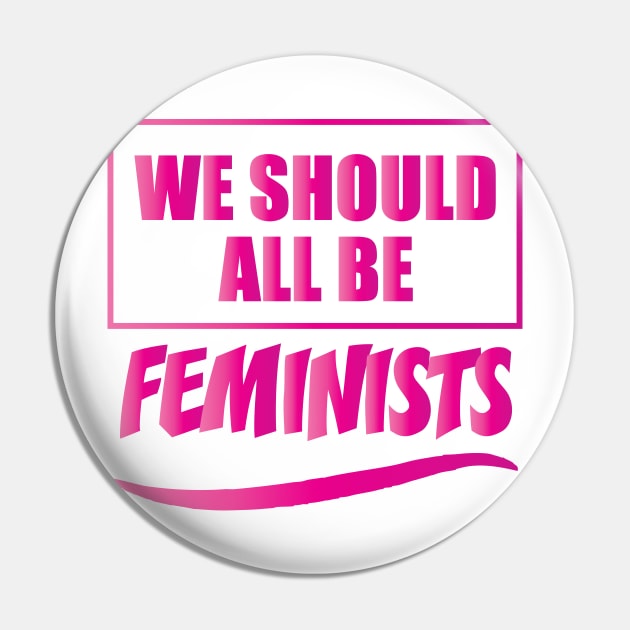 WE SHOULD ALL BE FEMINISTS Pin by STUDIOVO