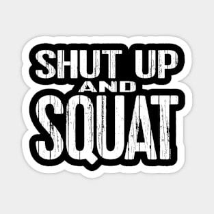 Shut Up And Squat Powerlifting Weight Training Gear Magnet