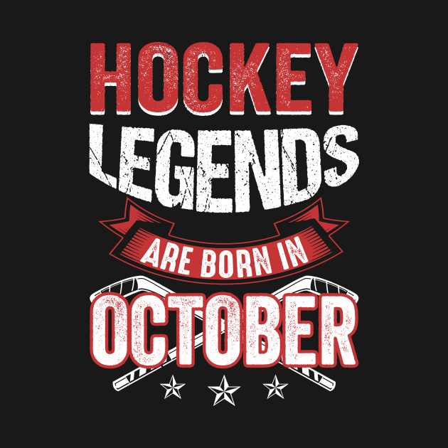 Hockey Legends Are Born In October by Chapmanx