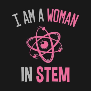 I'm A Woman In Stem T-Shirt