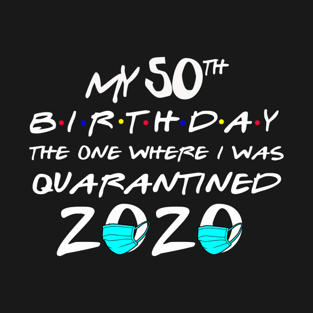 My 50th Birthday The One Where I Was Quarantined 2020 by Tiennhu Lamit19