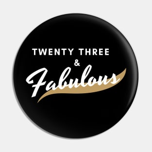 Twenty three & Still Fabulous Retro greatness Pin