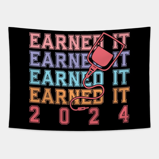 Earned It 2024 for Nurse Graduation or RN LPN Class of 2024 Tapestry by click2print