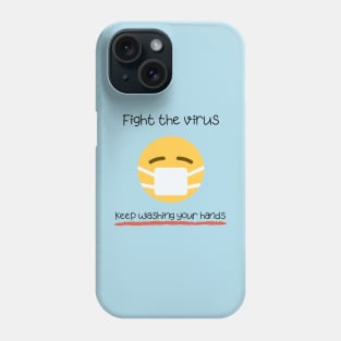 Keep washing your hands Phone Case