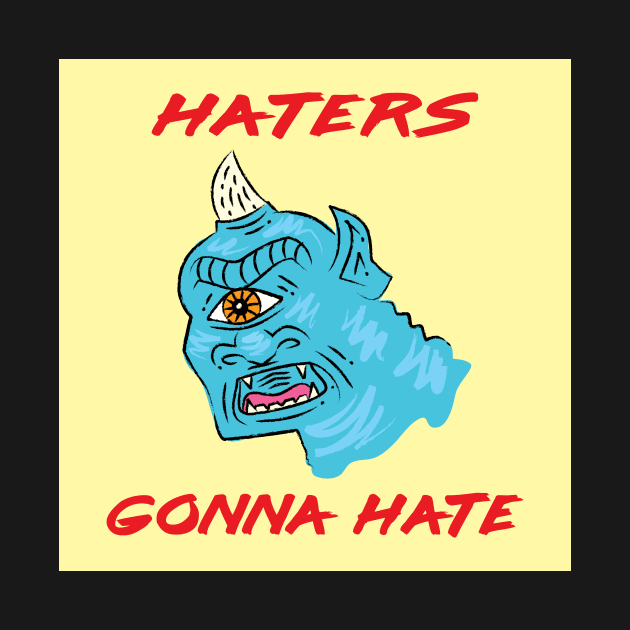 Haters Gonna Hate by sonhouse5