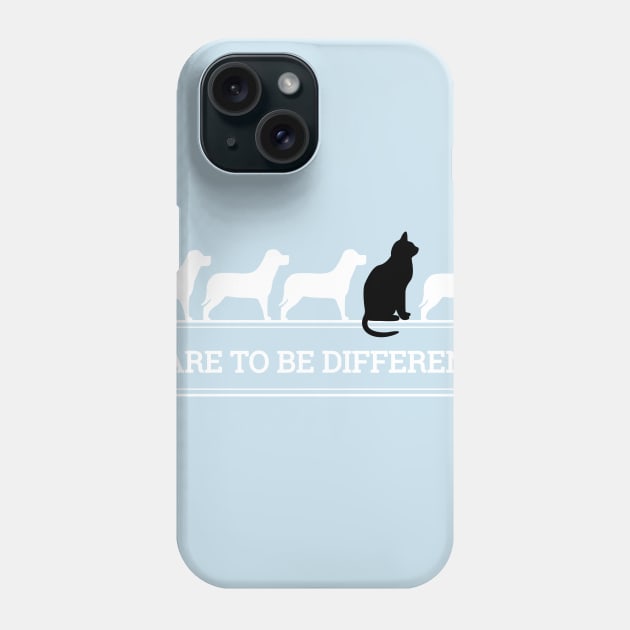 DARE TO BE DIFFERENT cats and dogs Phone Case by skstring