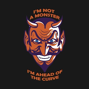 Not a monster T-Shirt