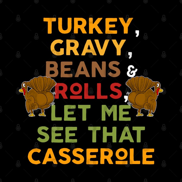 Twerky Turkey Gravy Beans and Rolls Let Me See That Casserole by Swagazon