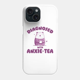 Diagnosed With Anxie-Tea, Funny Anxiety Shirt, Anxious T Shirt, Dumb Y2k Shirt, Stupid Bear Shirt, Cartoon Tee, Silly Retro Meme Phone Case