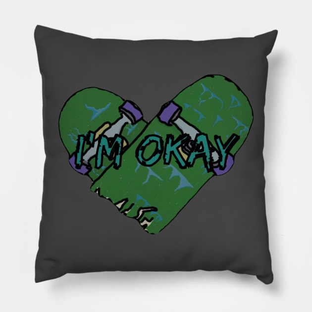 I’m ok Skateboard heart broken skateboard Pillow by system51