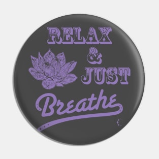 Relax & Just Breath | Lotus | Lavender Pin