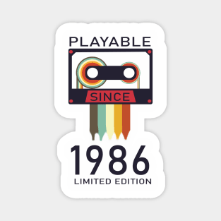 playable since 1986 limited edition vintage Magnet