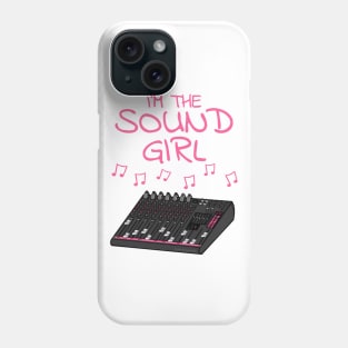 I'm The Sound Girl, Female Sound Engineer Phone Case