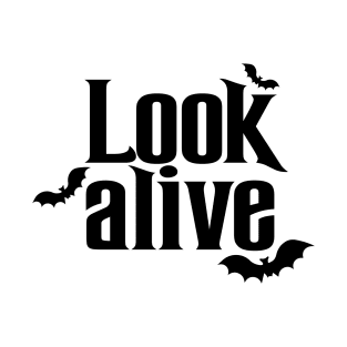 Look Alive T-Shirt