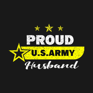 Be proud to be in the us army military, Proud us Army Husband T-Shirt