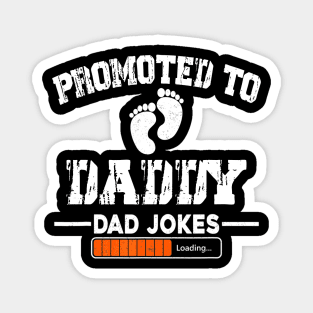 Promoted To Daddy Dad Jokes Loading Magnet