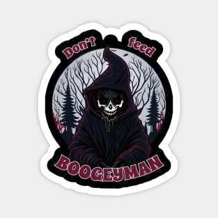 Don't feed boogeyman Magnet