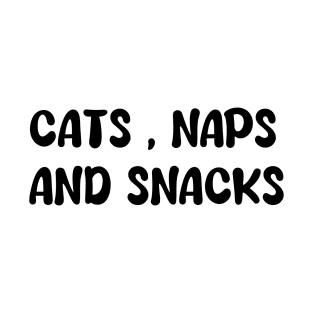 Cats, Naps and snacks T-Shirt