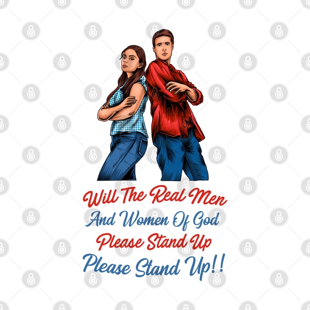 Real Men and Women of God Please Stand Up! by CalledandChosenApparel