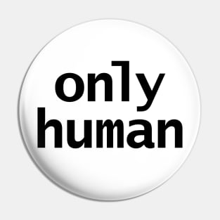 Only Human Pin