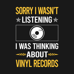 Sorry I Was Not Listening Vinyl Record Records T-Shirt